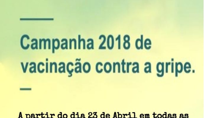 CAMPANHA 2018 DE VACINAÇÃO CONTRA A GRIPE